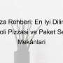 Şişli Pizza Rehberi: En İyi Dilim Pizza, Napoli Pizzası ve Paket Servis Mekânları